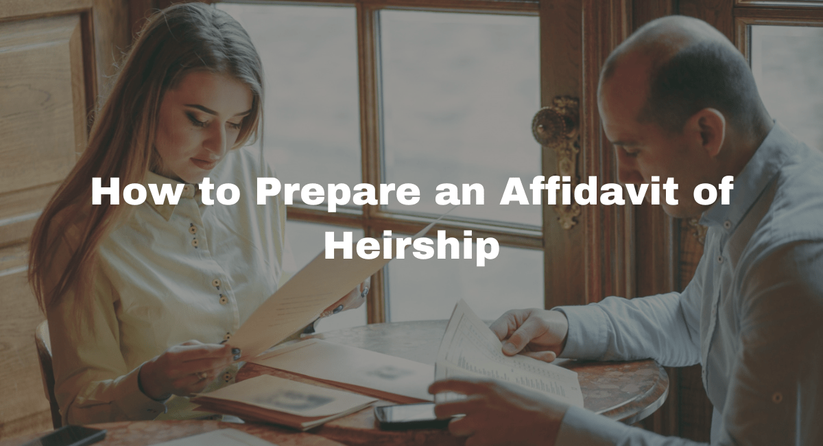 How to Prepare an Affidavit of Heirship