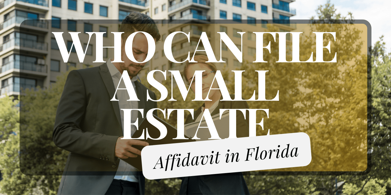 Who Can File a Small Estate Affidavit in Florida?