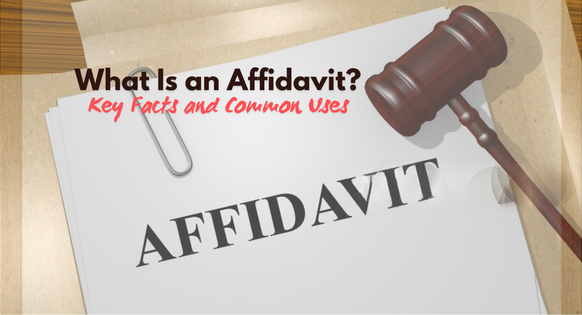 What Is an Affidavit? Key Facts and Common Uses